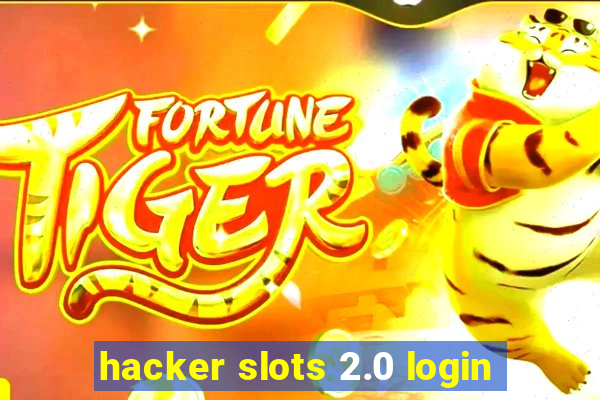 hacker slots 2.0 login