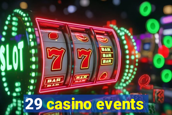 29 casino events