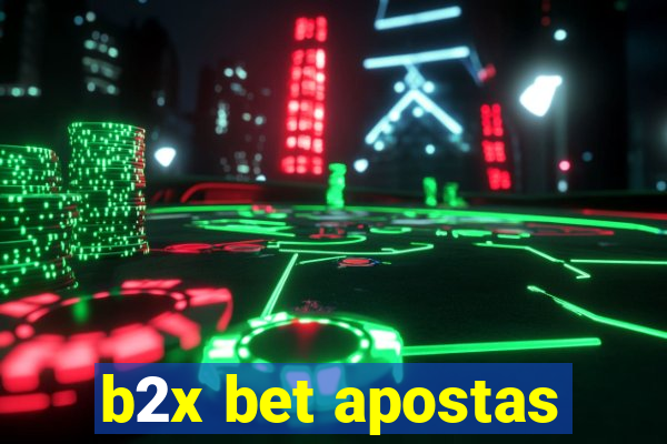 b2x bet apostas