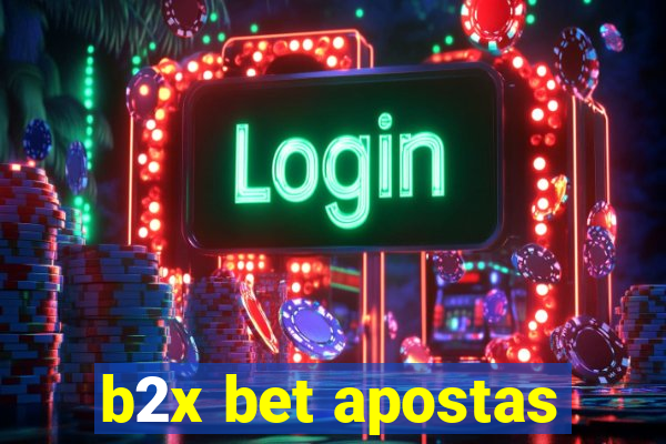 b2x bet apostas