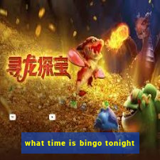 what time is bingo tonight