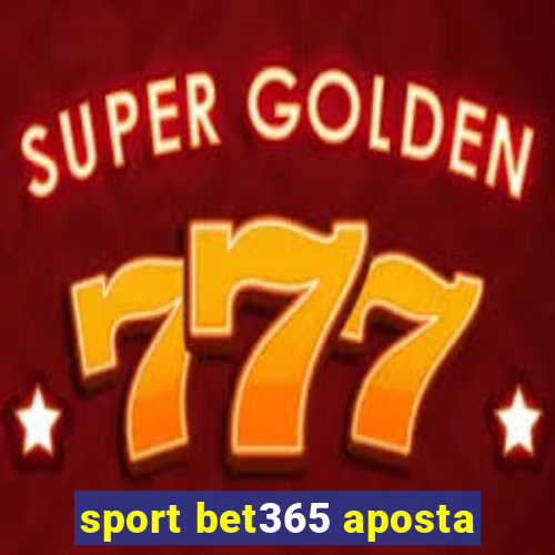 sport bet365 aposta