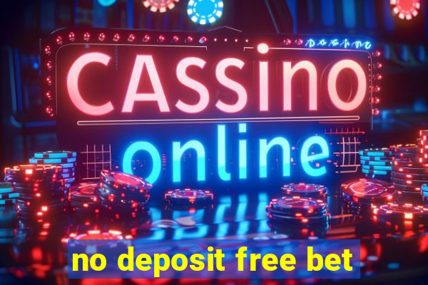 no deposit free bet