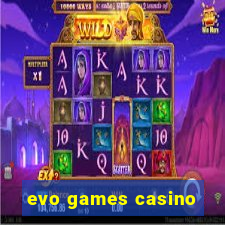 evo games casino