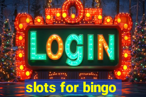 slots for bingo