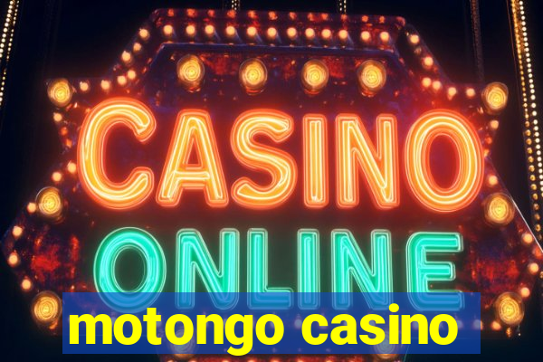 motongo casino