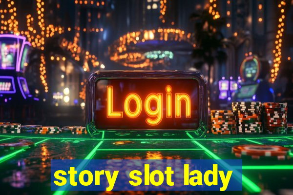 story slot lady