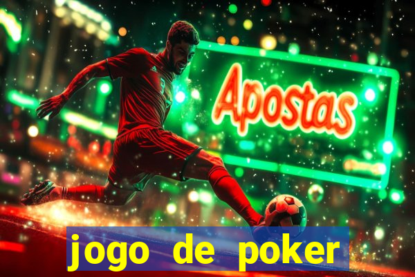 jogo de poker valendo dinheiro real