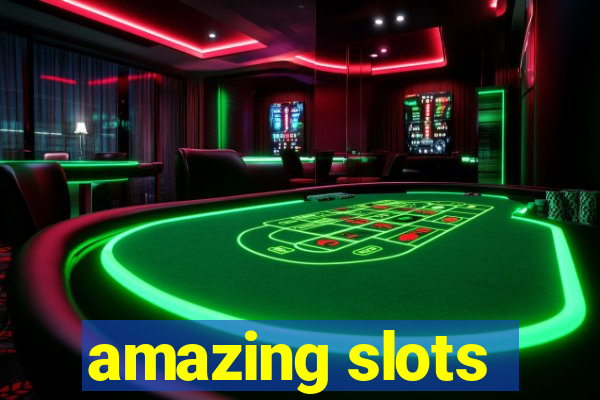 amazing slots