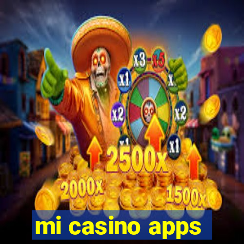 mi casino apps