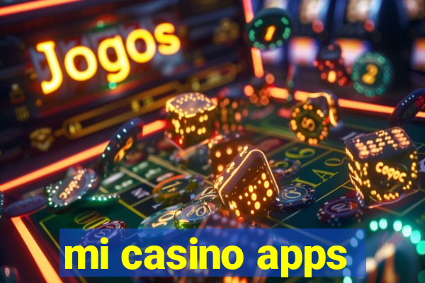 mi casino apps