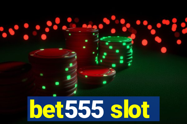 bet555 slot