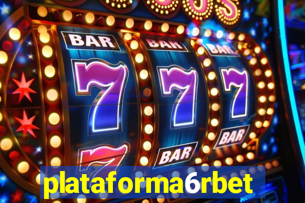 plataforma6rbet