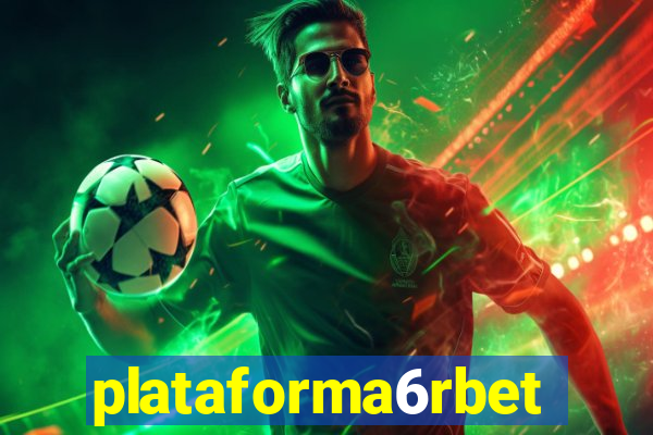 plataforma6rbet