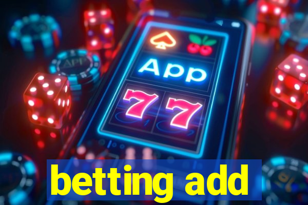 betting add