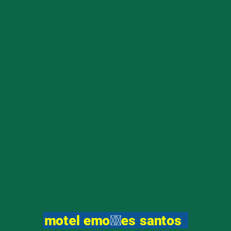 motel emo莽玫es santos