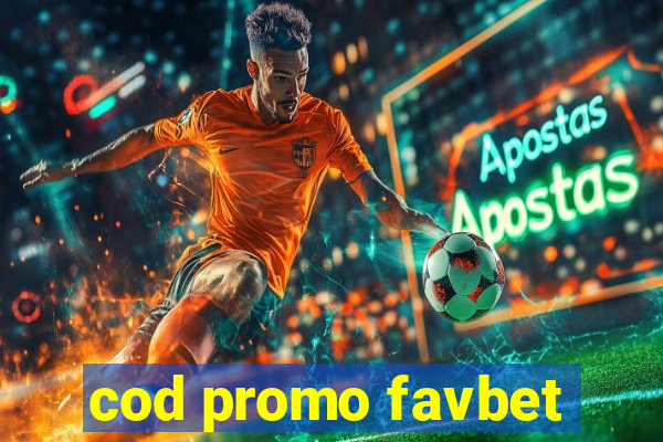 cod promo favbet