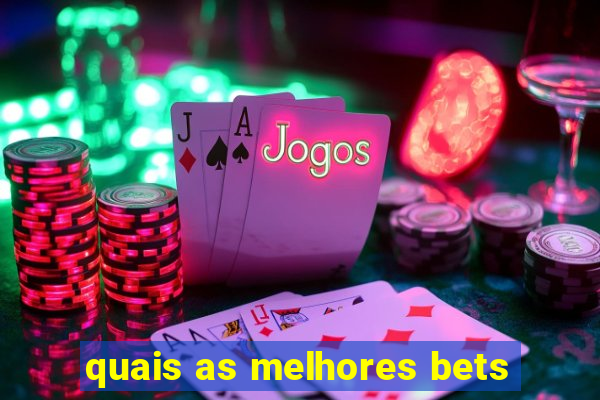 quais as melhores bets