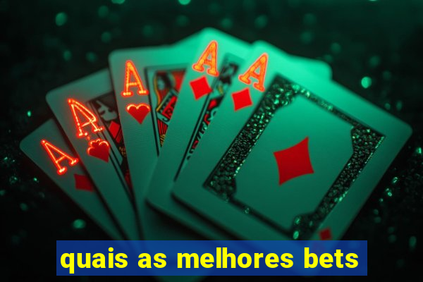 quais as melhores bets