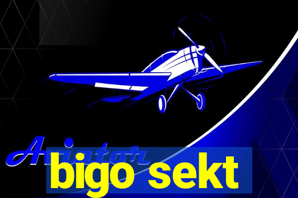 bigo sekt