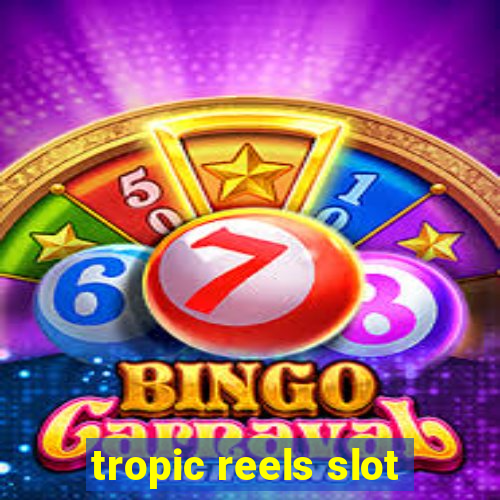 tropic reels slot