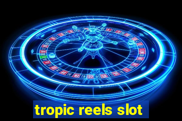 tropic reels slot