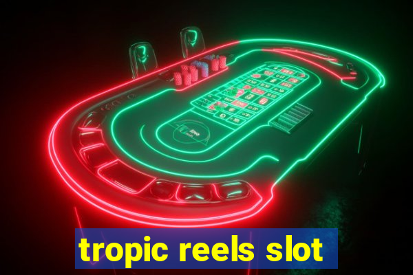 tropic reels slot