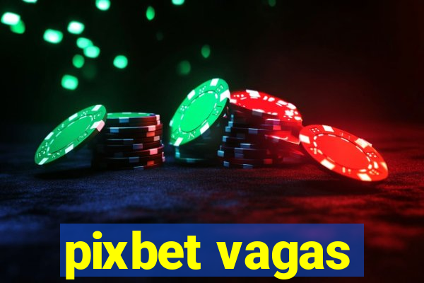 pixbet vagas