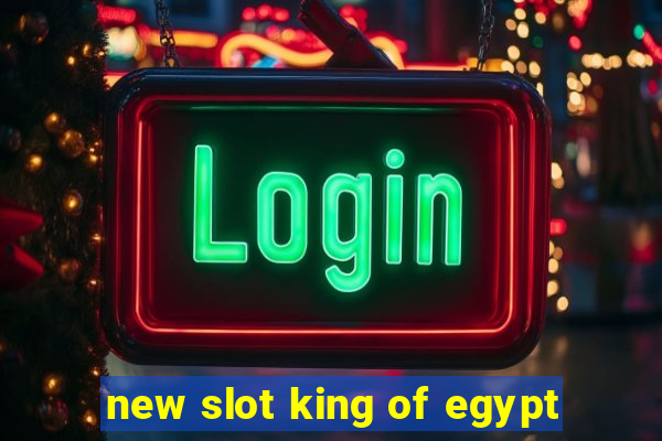 new slot king of egypt