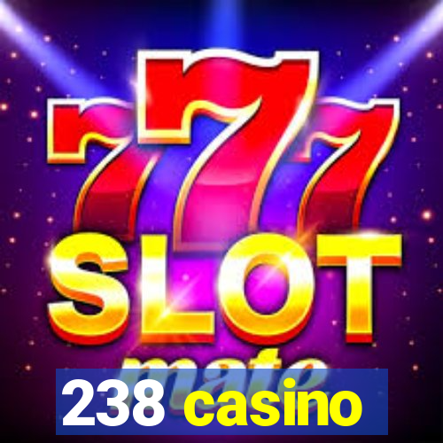 238 casino