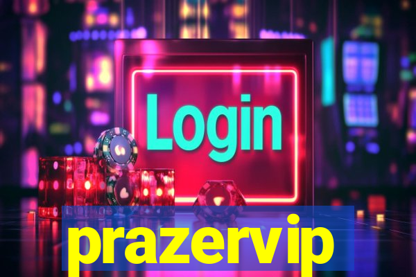 prazervip