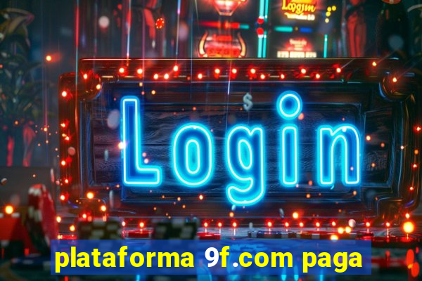 plataforma 9f.com paga