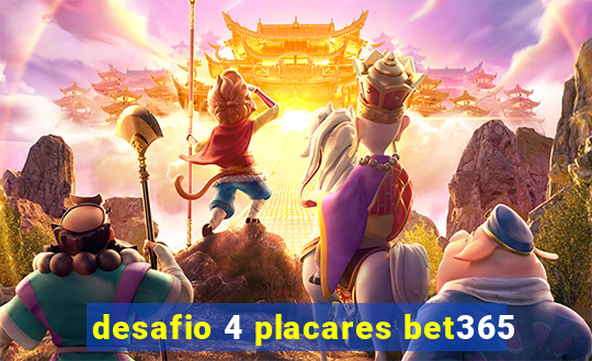 desafio 4 placares bet365