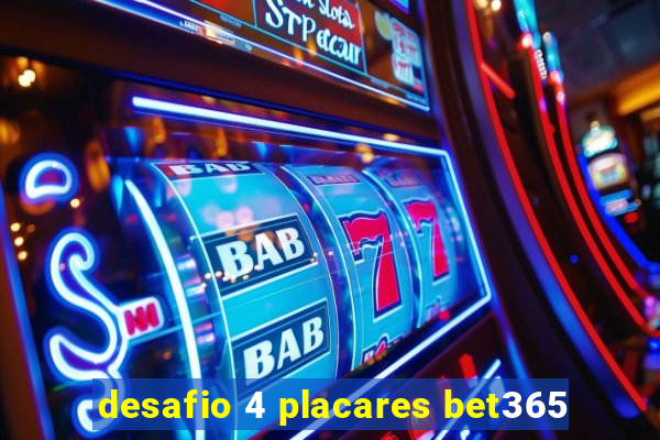 desafio 4 placares bet365