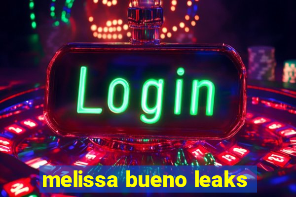 melissa bueno leaks