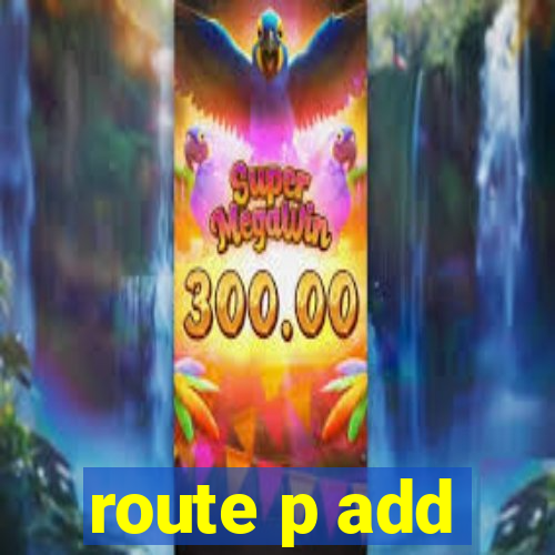 route p add