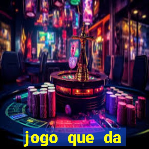 jogo que da dinheiro de verdade