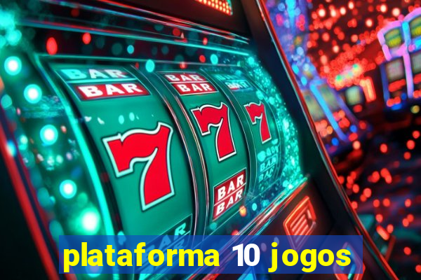 plataforma 10 jogos