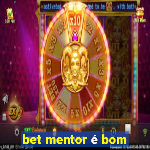 bet mentor é bom