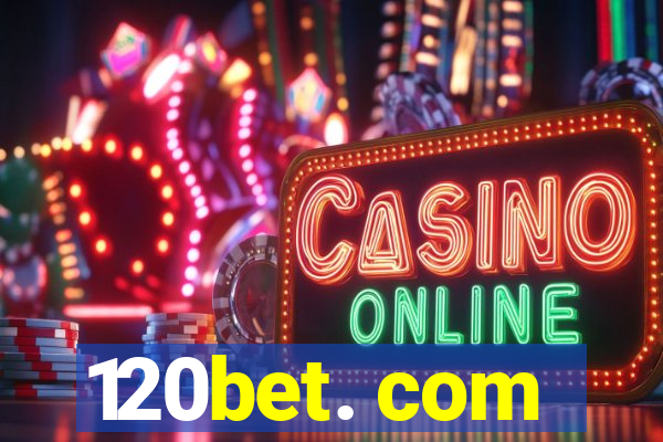 120bet. com