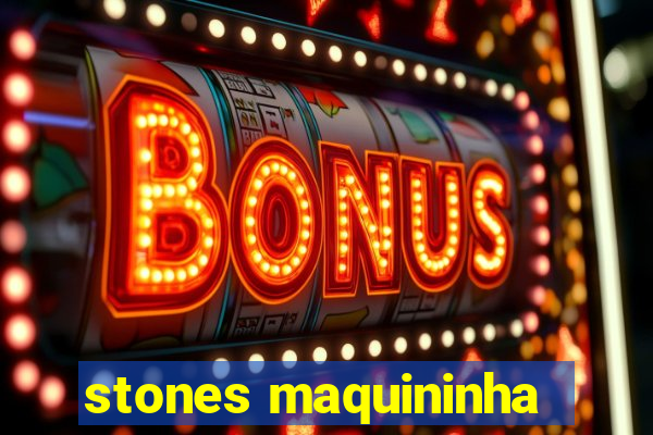 stones maquininha