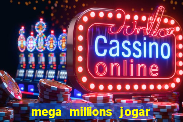 mega millions jogar do brasil