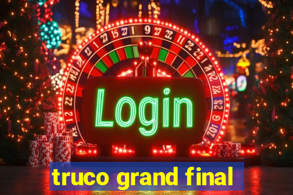 truco grand final