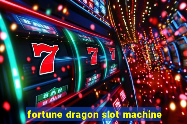 fortune dragon slot machine