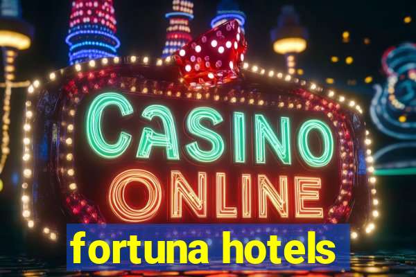 fortuna hotels