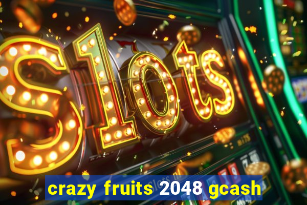 crazy fruits 2048 gcash