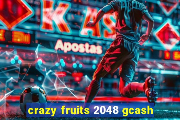 crazy fruits 2048 gcash