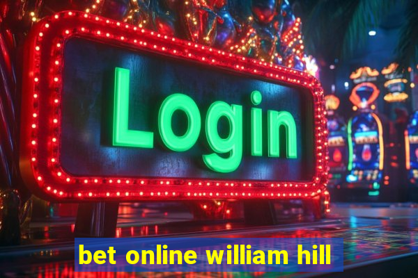 bet online william hill