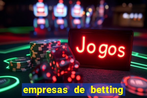 empresas de betting no brasil