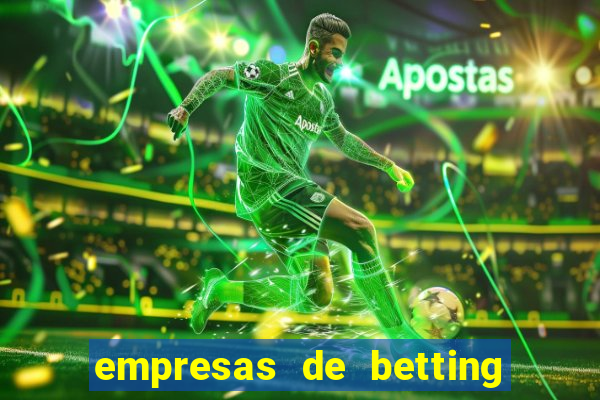 empresas de betting no brasil